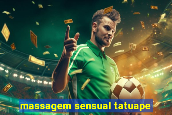 massagem sensual tatuape